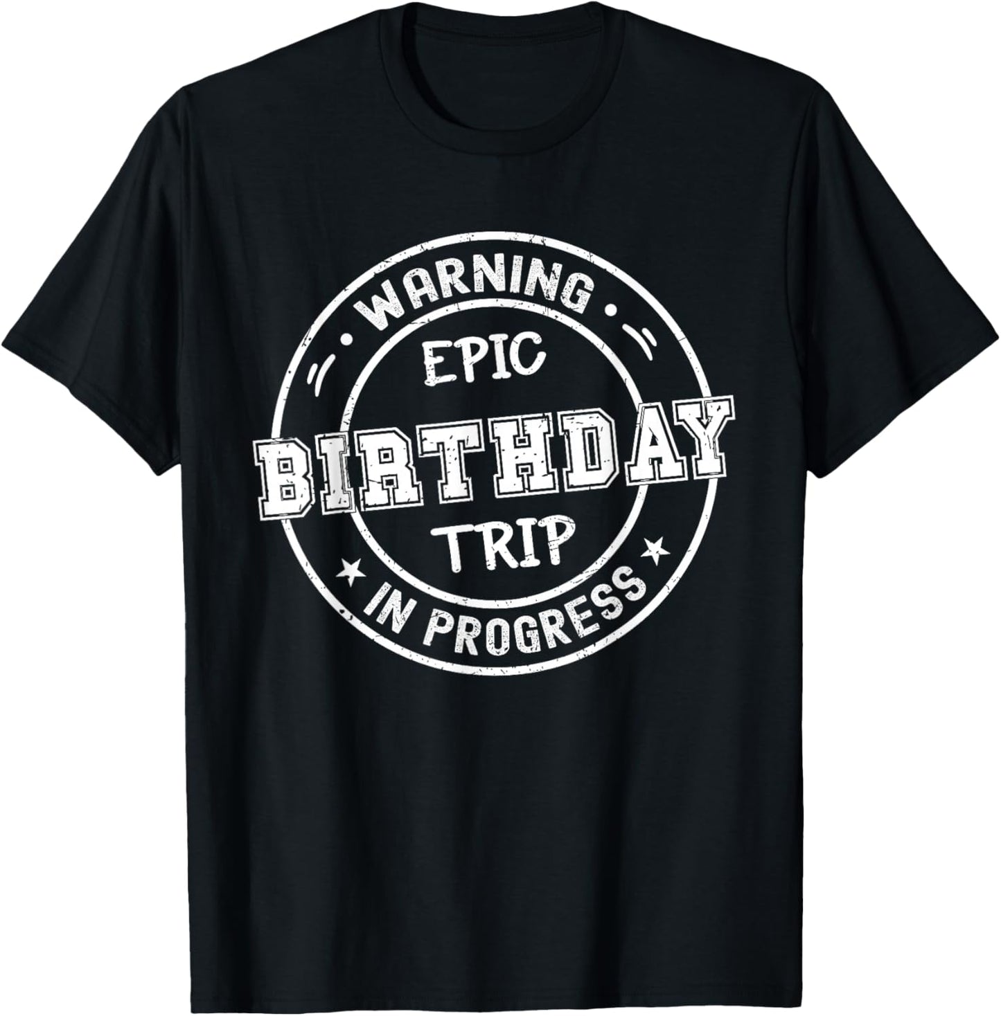 Funny Matching Warning Epic Birthday Trip 2025 In Progress T-Shirt - T-Shirt | Black
