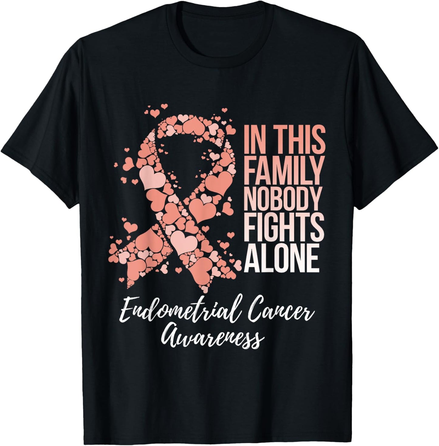 Family Support Endometrial Cancer Awareness T-Shirt - T-Shirt | Black