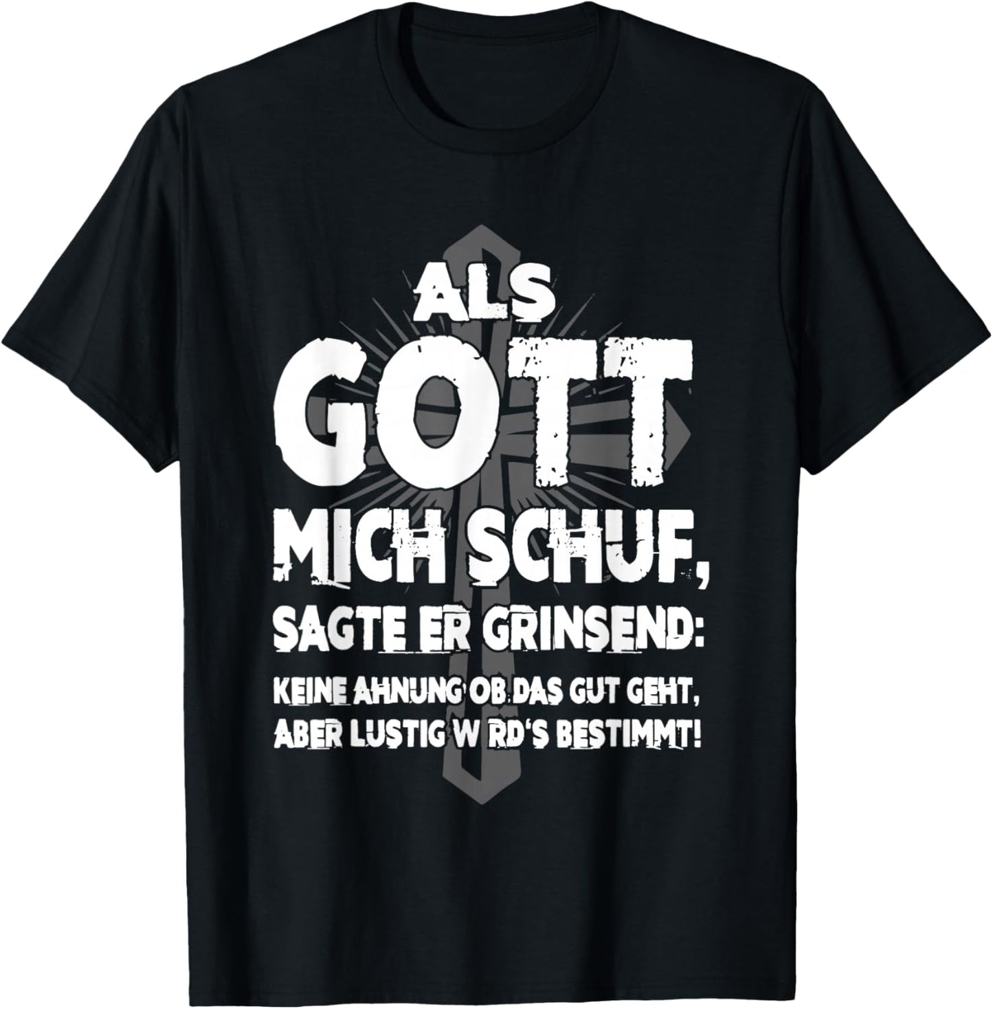 Als gott mich schuf sagte er grinsend sarkasmus lustige T-Shirt - T-Shirt | Black