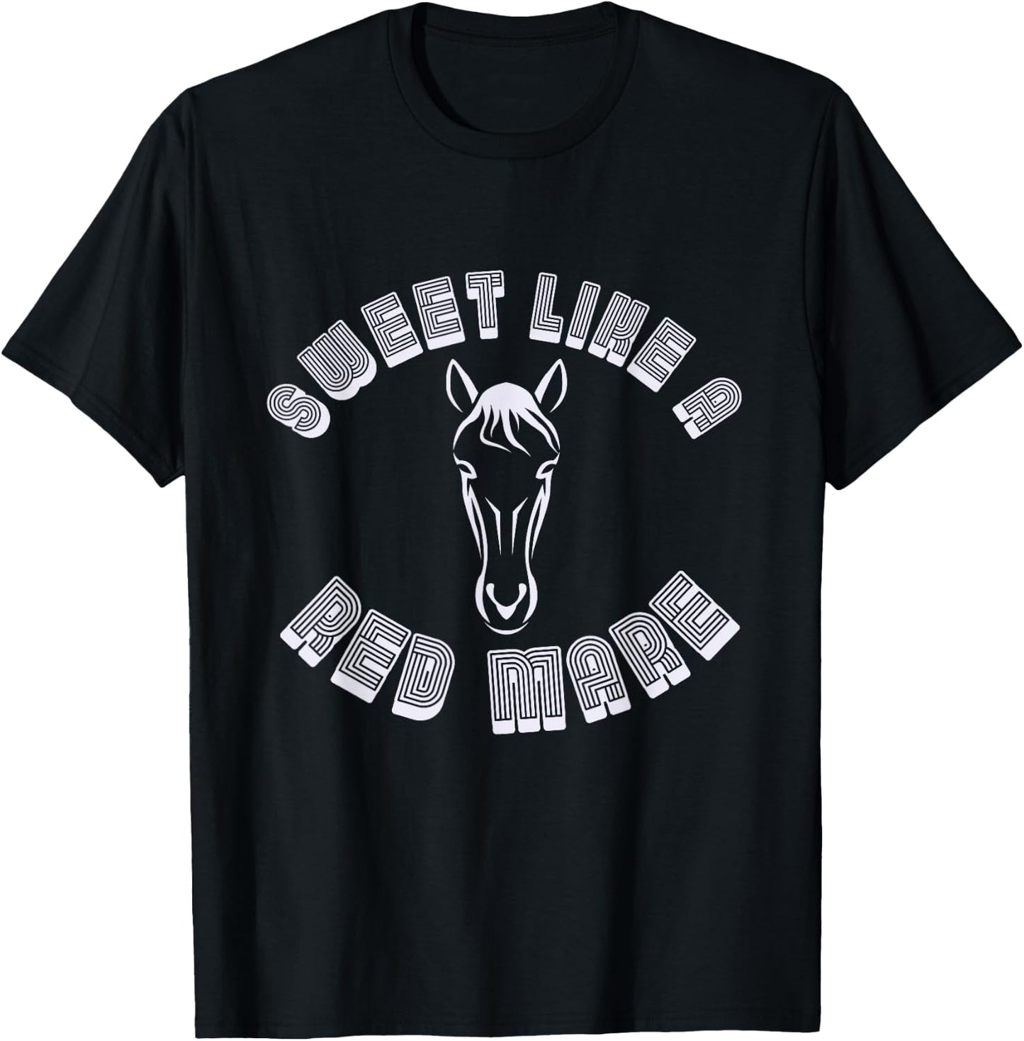 Sweet Like A Red Mare Horse Funny T-Shirt - T-Shirt | Black