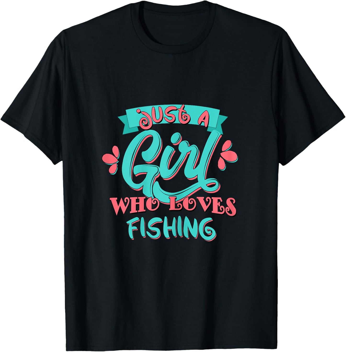 Just A Girl Who Loves Fishing Gift T Shirt T-Shirt - T-Shirt | Black
