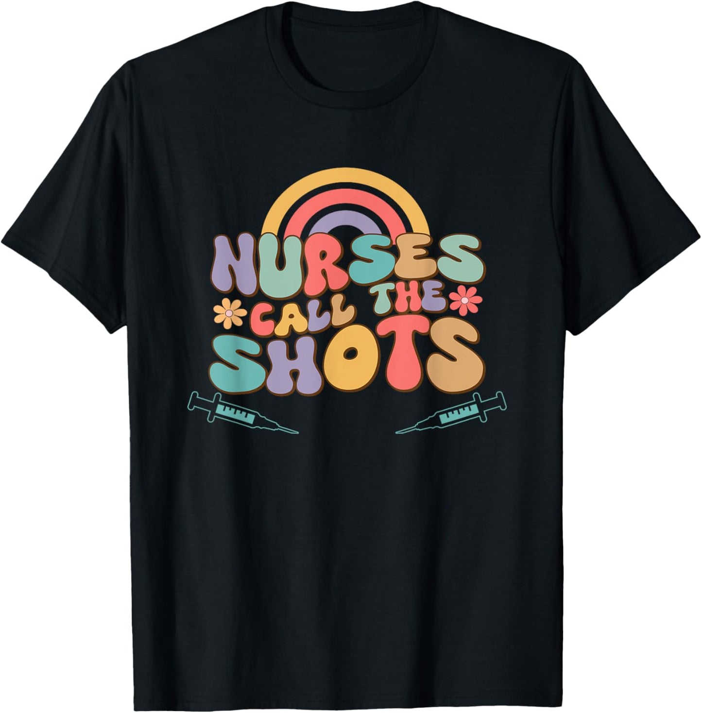 Nurses Call the Shots T-Shirt - T-Shirt | Black