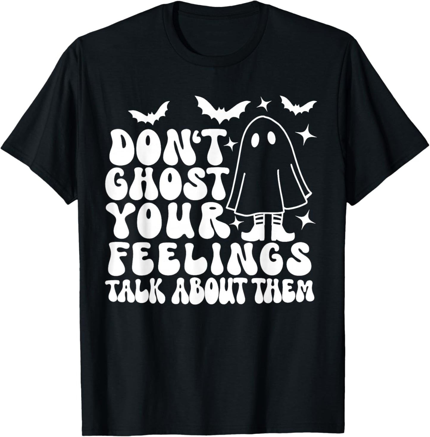 Don't Ghost Your Feelings Halloween Mental Health T-Shirt - T-Shirt | Black