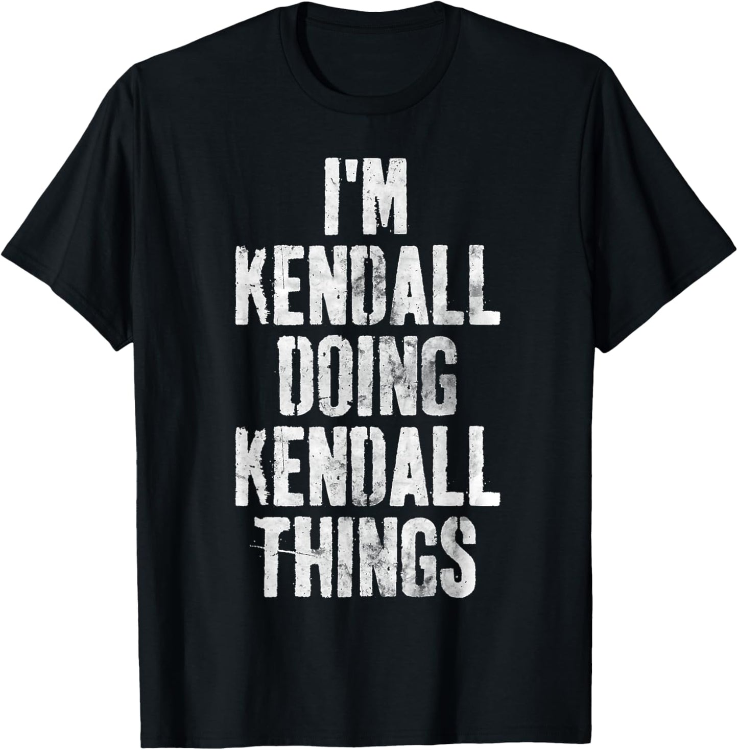 I'm Kendall Doing Kendall Things Shirt Personalized Name T-Shirt - T-Shirt | Black