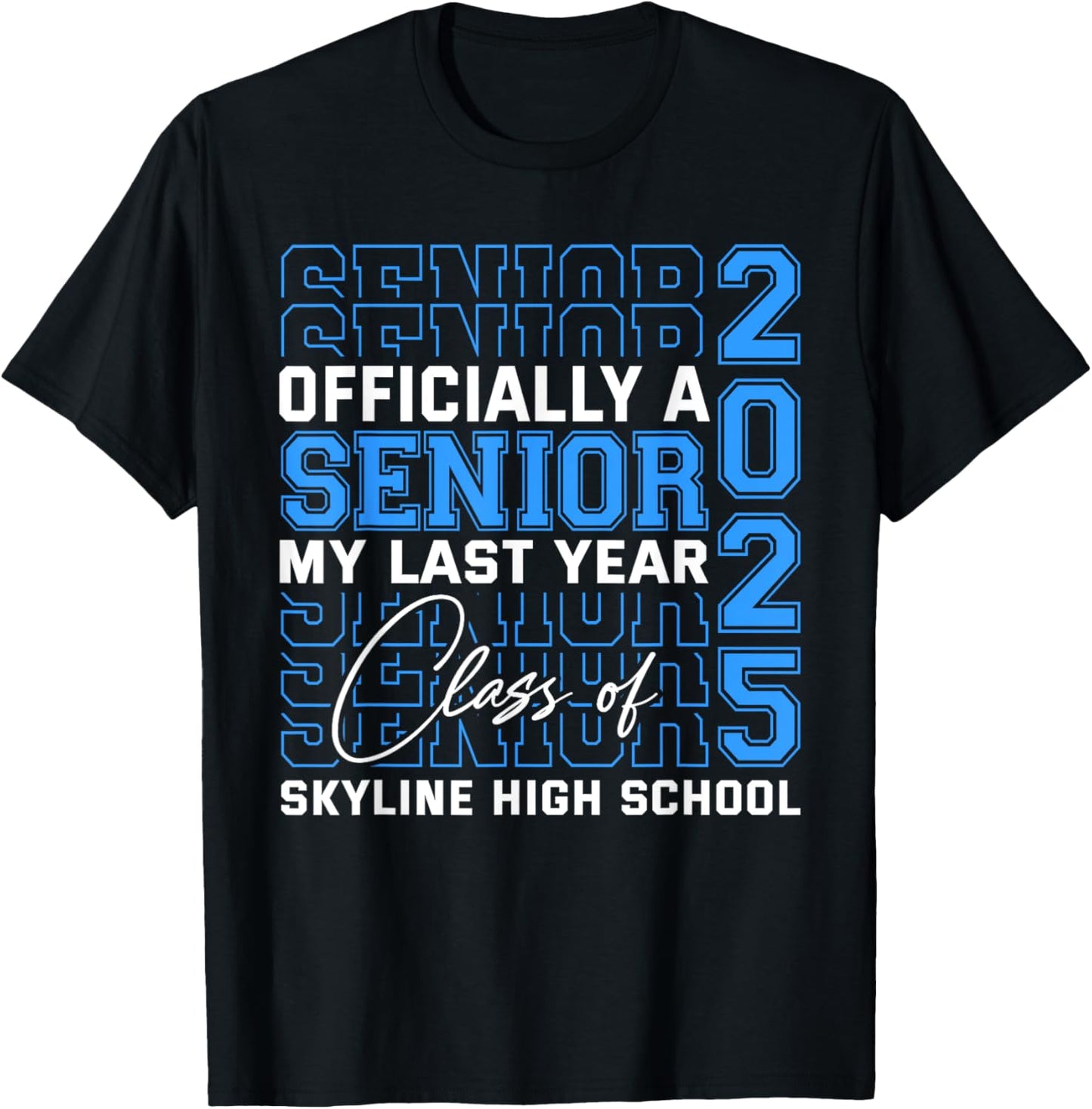 Skyline High School Officially a Senior Class of 2025 T-Shirt - T-Shirt | Black