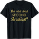 Funny Second Breakfast Shirt I Love Second Breakfast T-Shirt - T-Shirt | Black