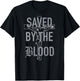 Saved By The Blood Jesus Christian (on back) T-Shirt - T-Shirt | Black