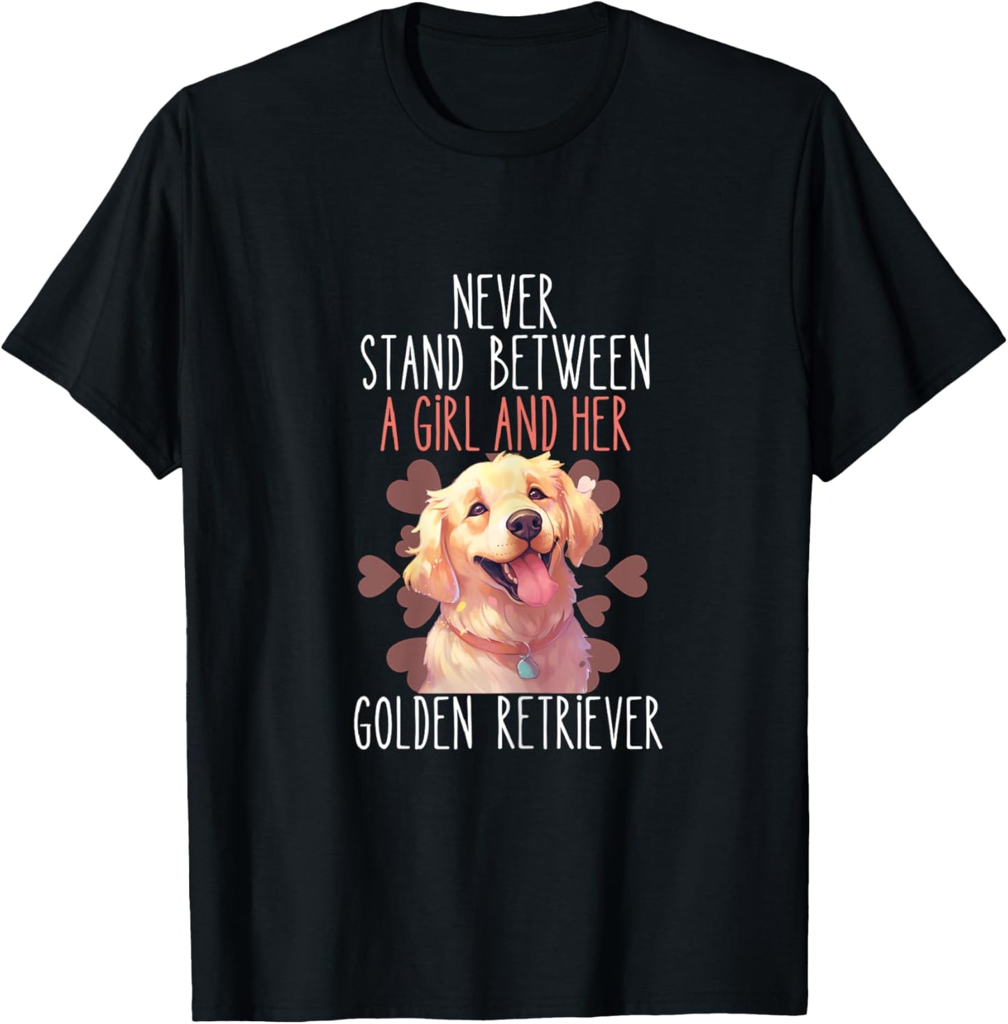 Never Stand Between A Girl And Her Golden Retriever Dog Love T-Shirt - T-Shirt | Black