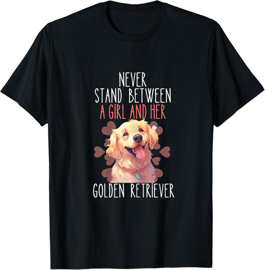 Never Stand Between A Girl And Her Golden Retriever Dog Love T-Shirt - T-Shirt | Black