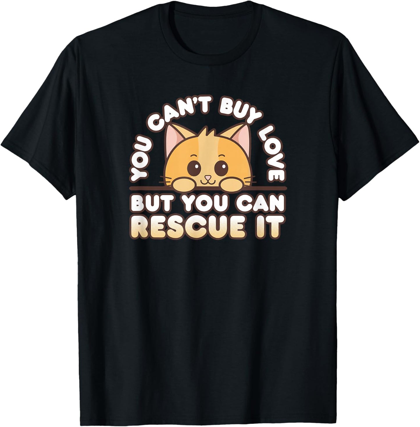 Kawaii Orange Cat You Can't Buy Love But You Can Rescue It T-Shirt - T-Shirt | Black