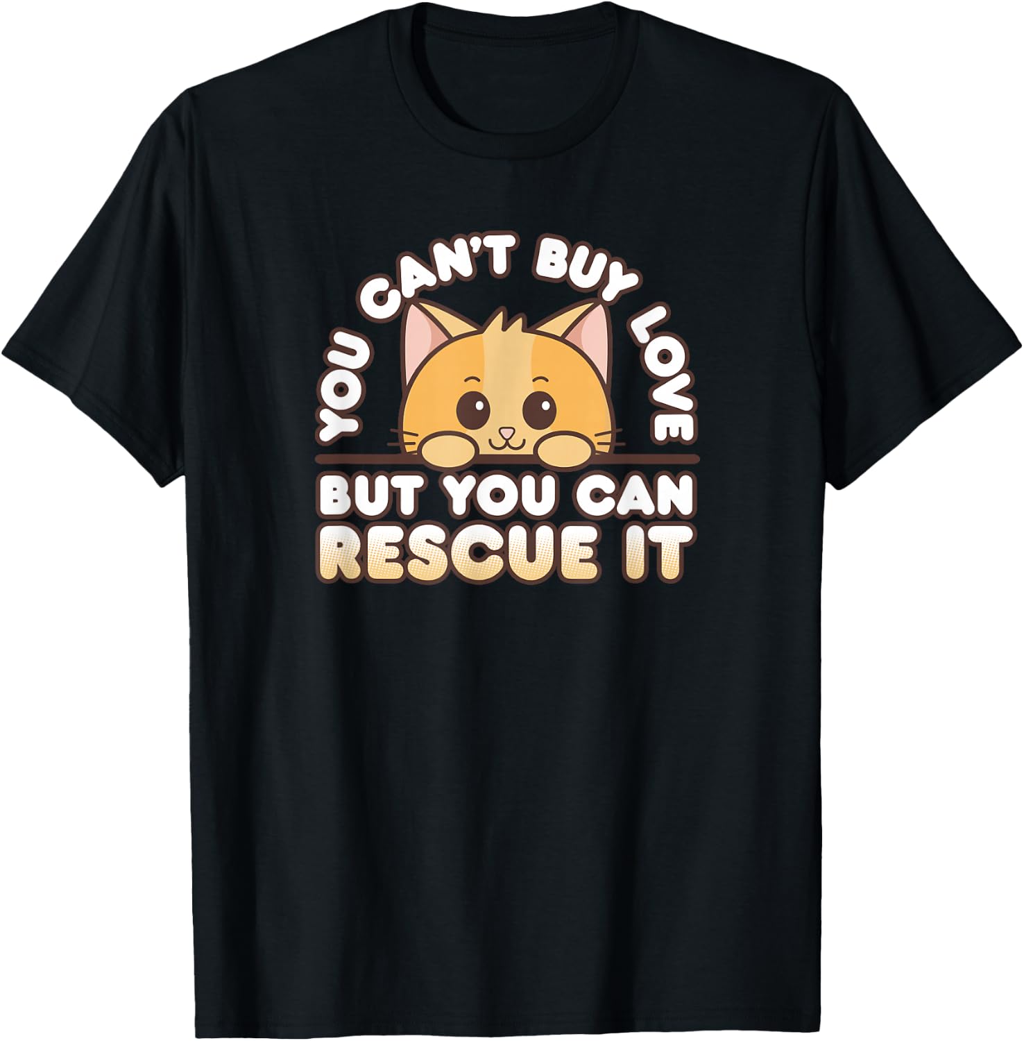 Kawaii Orange Cat You Can't Buy Love But You Can Rescue It T-Shirt - T-Shirt | Black