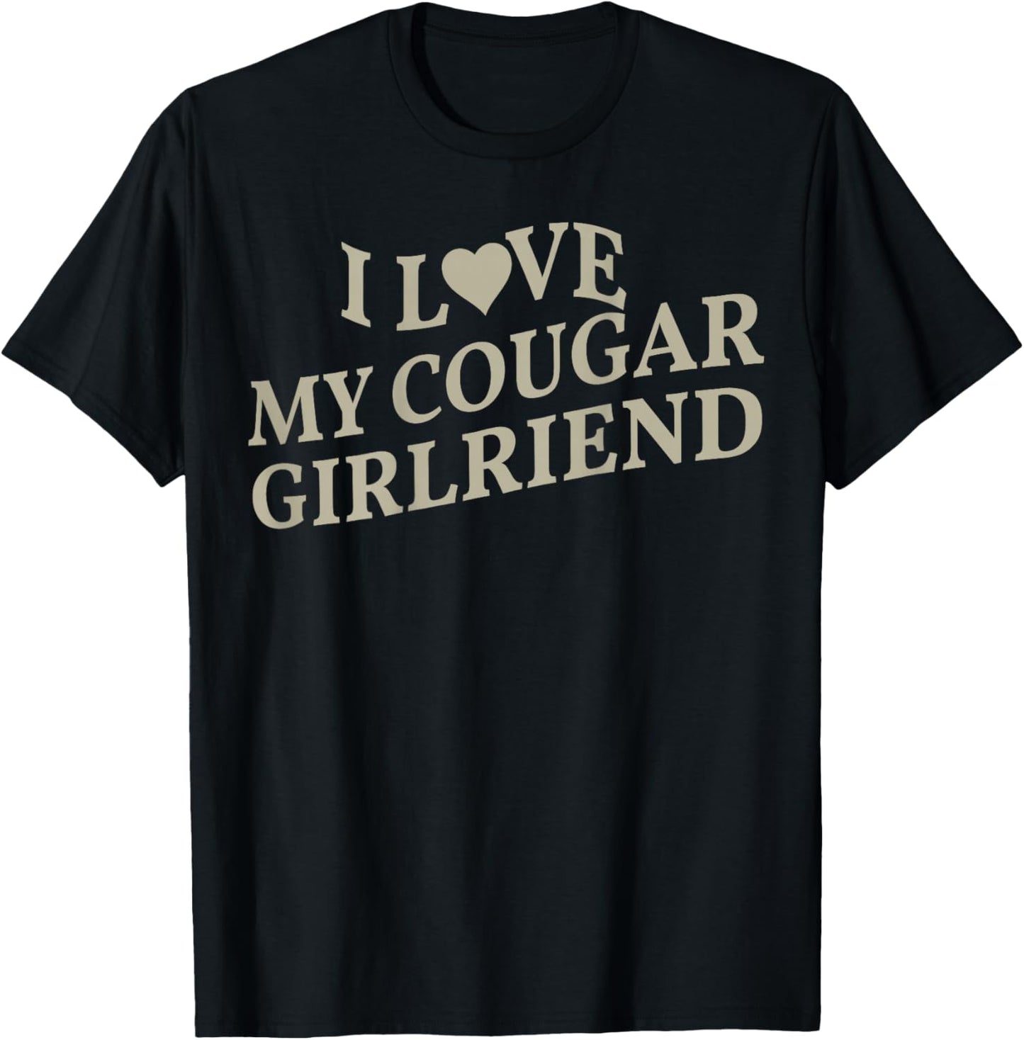 I Love My Cougar Girlfriend Boyfriend Gift I Heart My Cougar T-Shirt - T-Shirt | Black