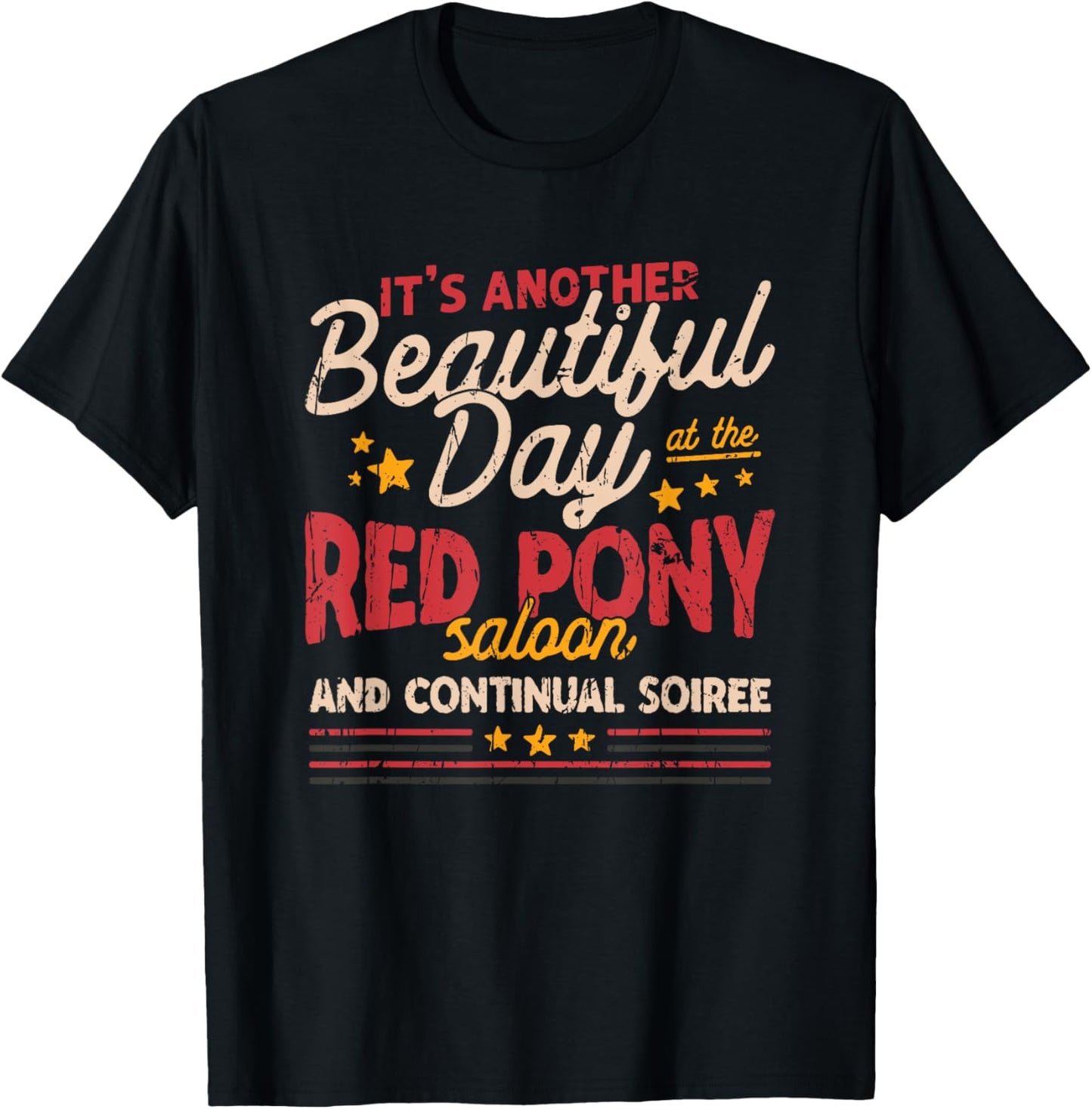 It's another beautiful day at the red pony saloon and T-Shirt - T-Shirt | Black