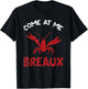 Louisiana Cajun Lobster Come At Me Breaux Crawfish Gift T-Shirt - T-Shirt | Black