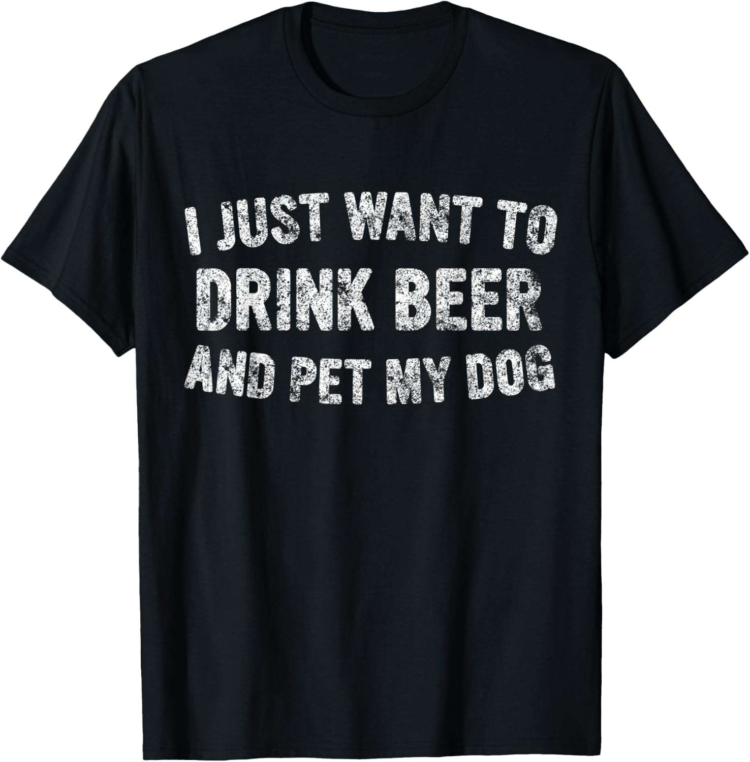 Cute Drinking Gift I Just Want To Drink Beer And Pet My Dog Women T-Shirt - T-Shirt | Black