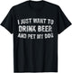 Cute Drinking Gift I Just Want To Drink Beer And Pet My Dog Women T-Shirt - T-Shirt | Black