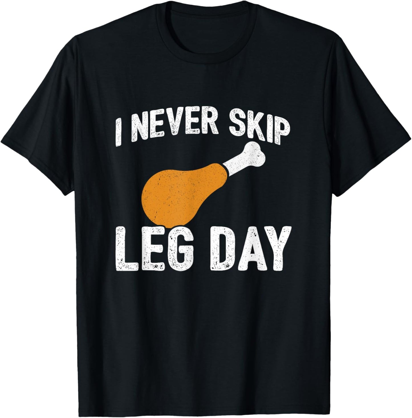 Thanksgiving Meme - Never Skip Leg Day - Funny Workout T-Shirt - T-Shirt | Black