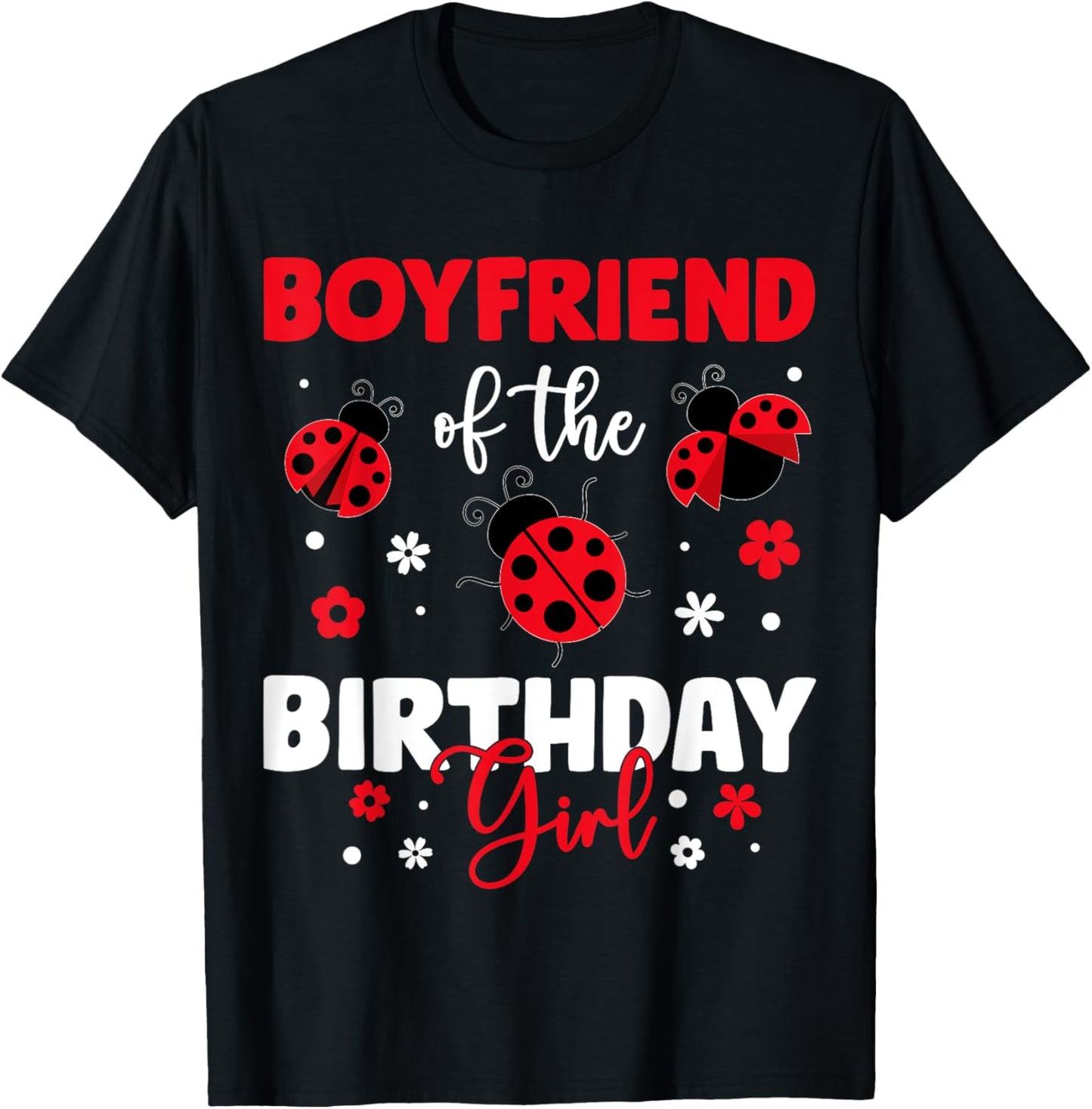 Boyfriend Of The Birthday Girl Family Ladybug Birthday T-Shirt - T-Shirt | Black