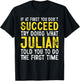 Julian If At First You Don't Succeed Funny Julian Name T-Shirt - T-Shirt | Black