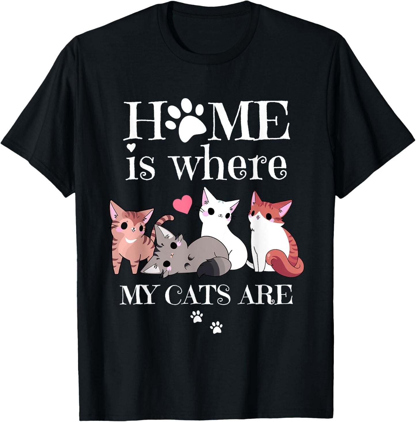 Home Is Where My Cats Are, Cute for Cat Owners and Women T-Shirt - T-Shirt | Black