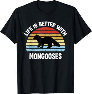 Mongoose | Life is Better With Mongoose s T-Shirt - T-Shirt | Black