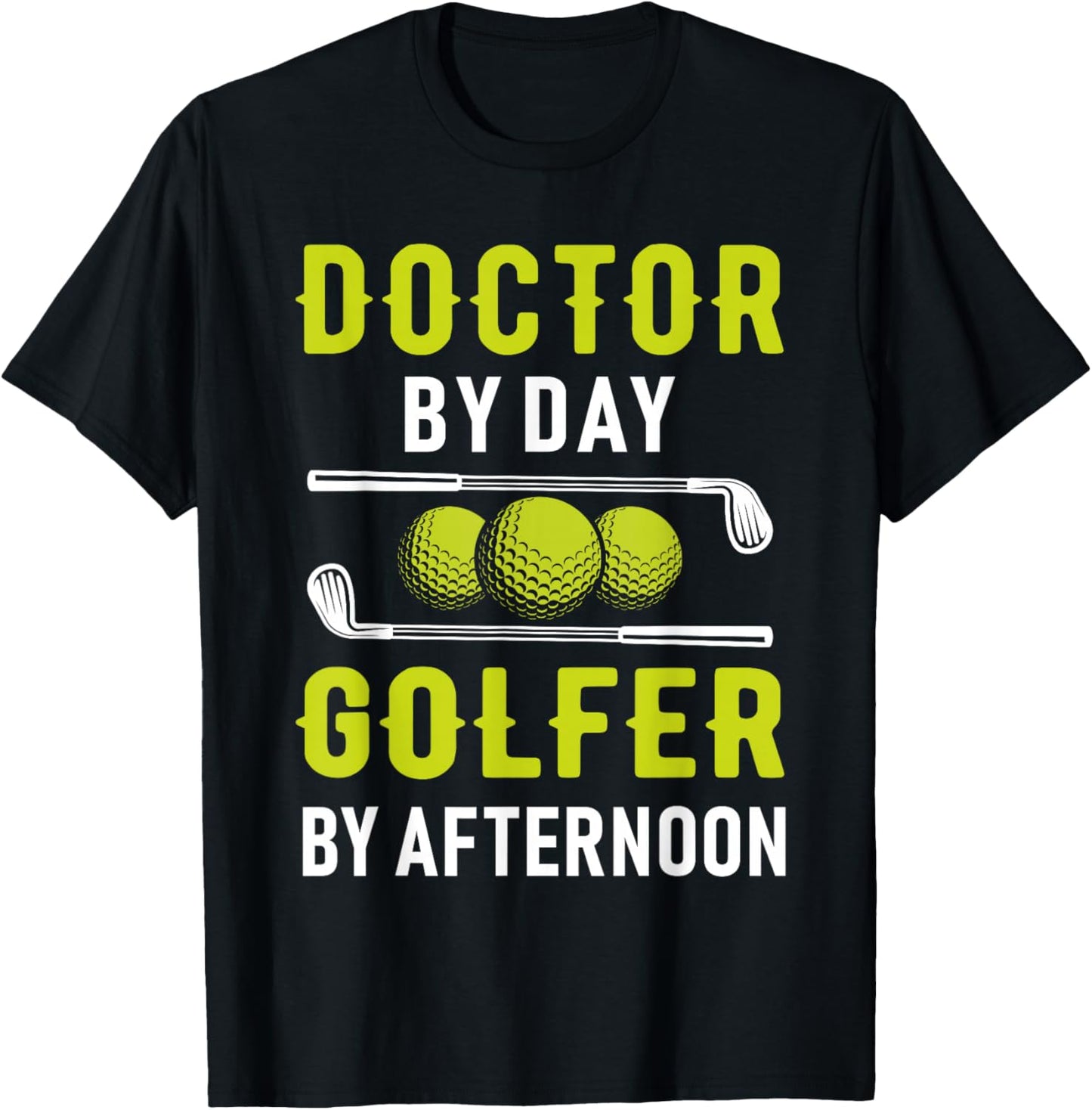 Doctor By Day Golfer By Afternoon Golf Doc Golfing T-Shirt - T-Shirt | Black