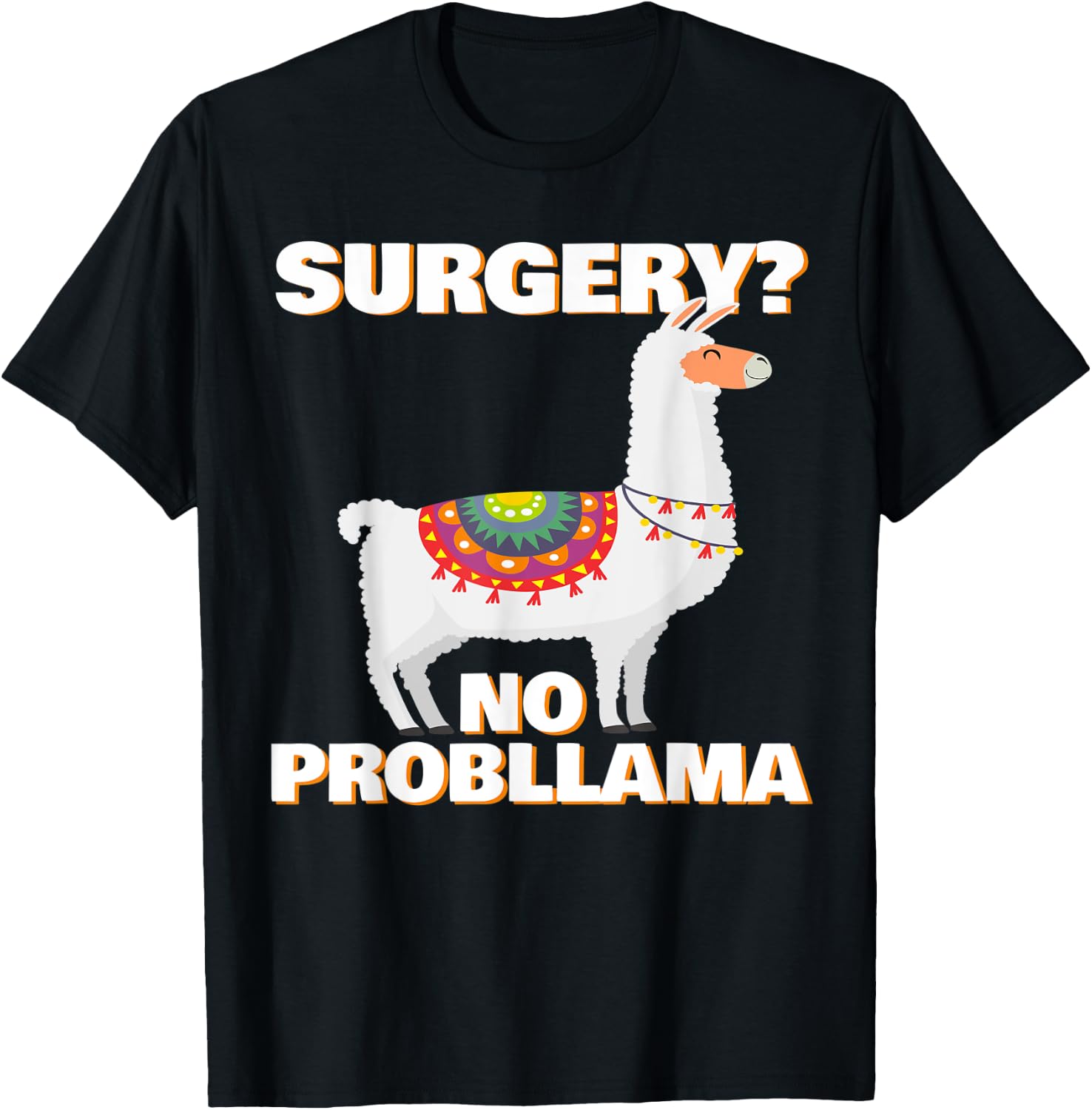Surgery No Probllama | Funny Surgery Patient Survivor Gift T-Shirt - T-Shirt | Black
