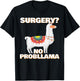 Surgery No Probllama | Funny Surgery Patient Survivor Gift T-Shirt - T-Shirt | Black