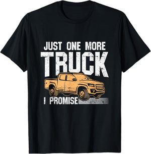 Funny Pickup truck shirt - Just One More Truck I Promise T-Shirt - T-Shirt | Black