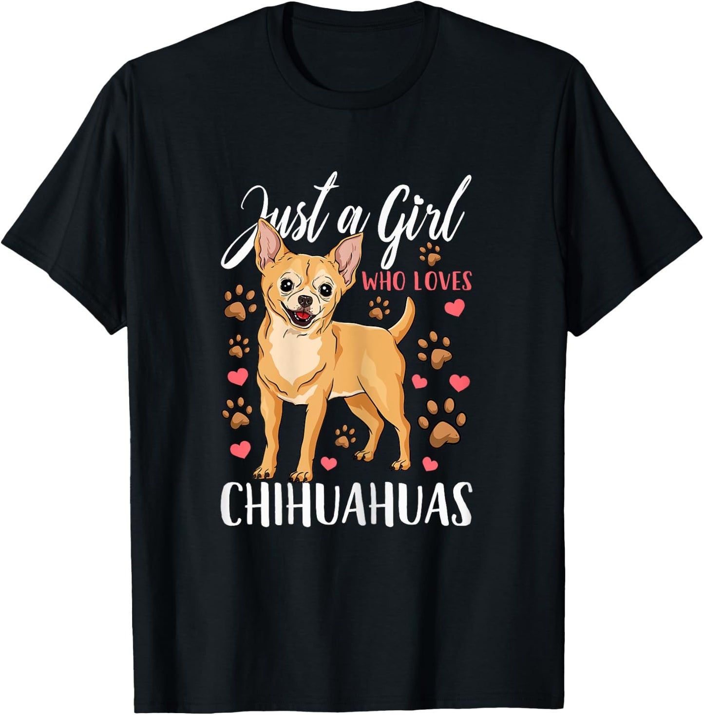 Chihuahua Just A Girl Who Loves Chihuahuas Gift T-Shirt - T-Shirt | Black