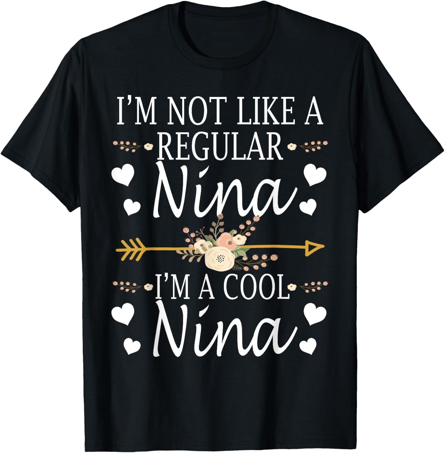 I'm Not Like A Regular Nina I'm A Cool Nina Mother's Day T-Shirt - T-Shirt | Black
