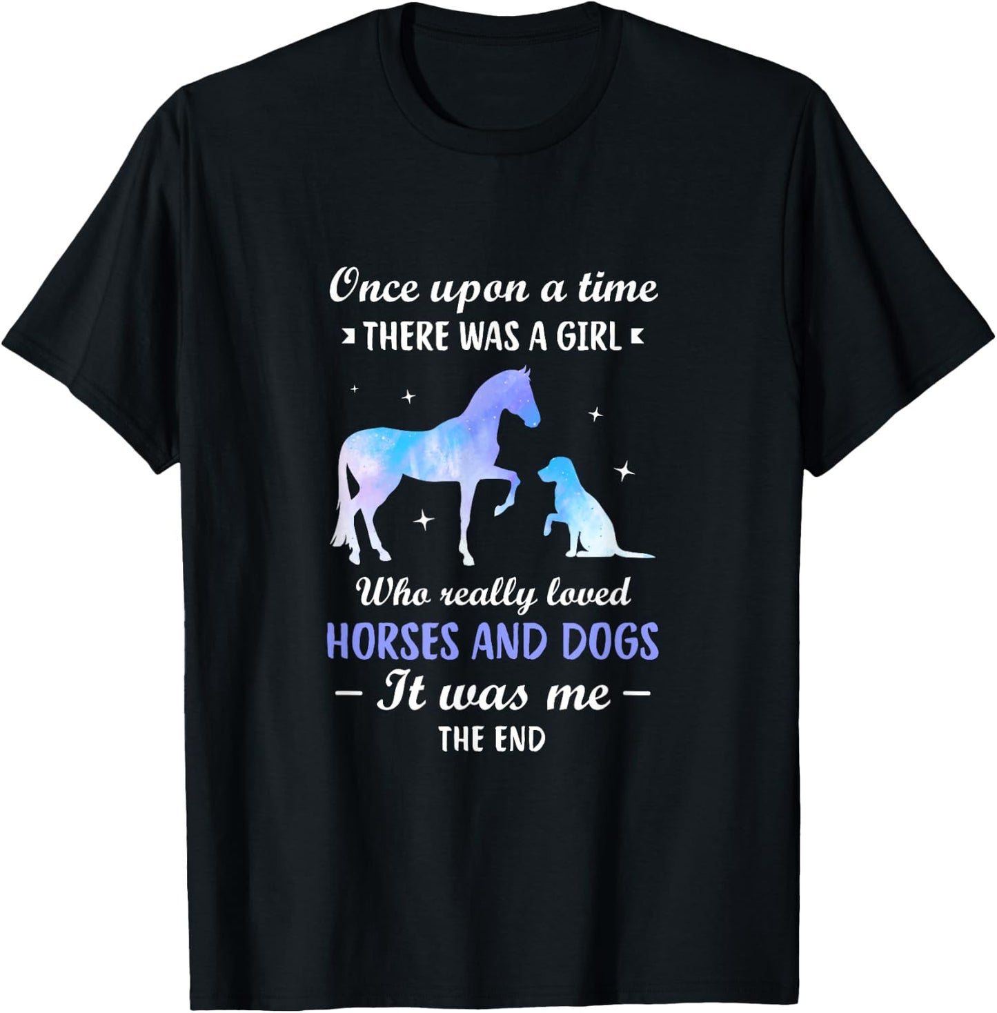 Once upon a time there was a girl who loved Horses Dogs T-Shirt - T-Shirt | Black