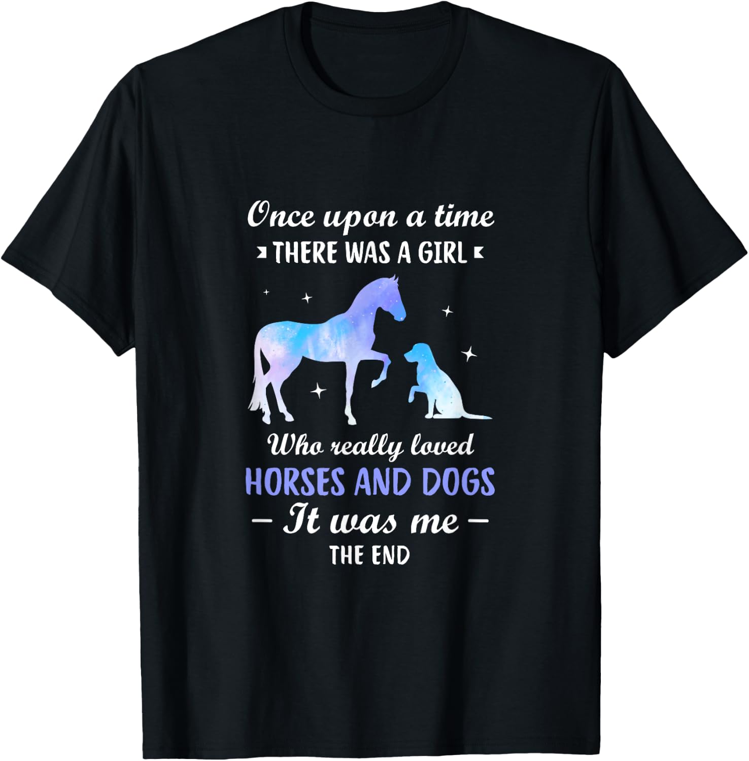 Once upon a time there was a girl who loved Horses Dogs T-Shirt - T-Shirt | Black