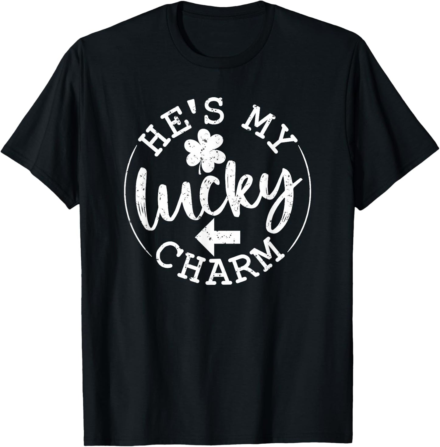 He's My Lucky Charm - St Patricks Day Couple Shamrock Lover T-Shirt - T-Shirt | Black