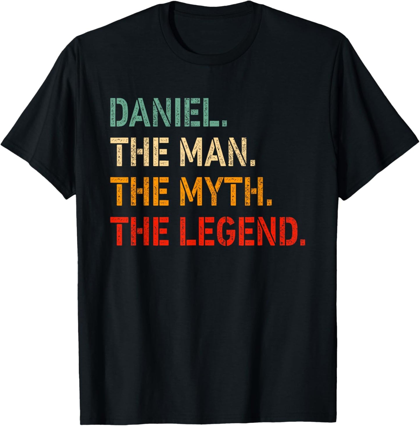 DANIEL The Man The Myth The Legend Shirt Funny Idea DANIEL T-Shirt - T-Shirt | Black