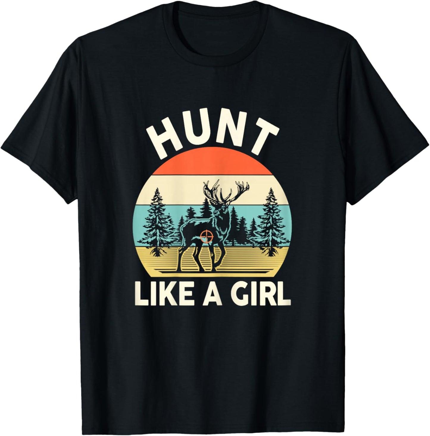 Hunting-Shirt Women Deer Elk Like A Girl Hunting Season T-Shirt - T-Shirt | Black
