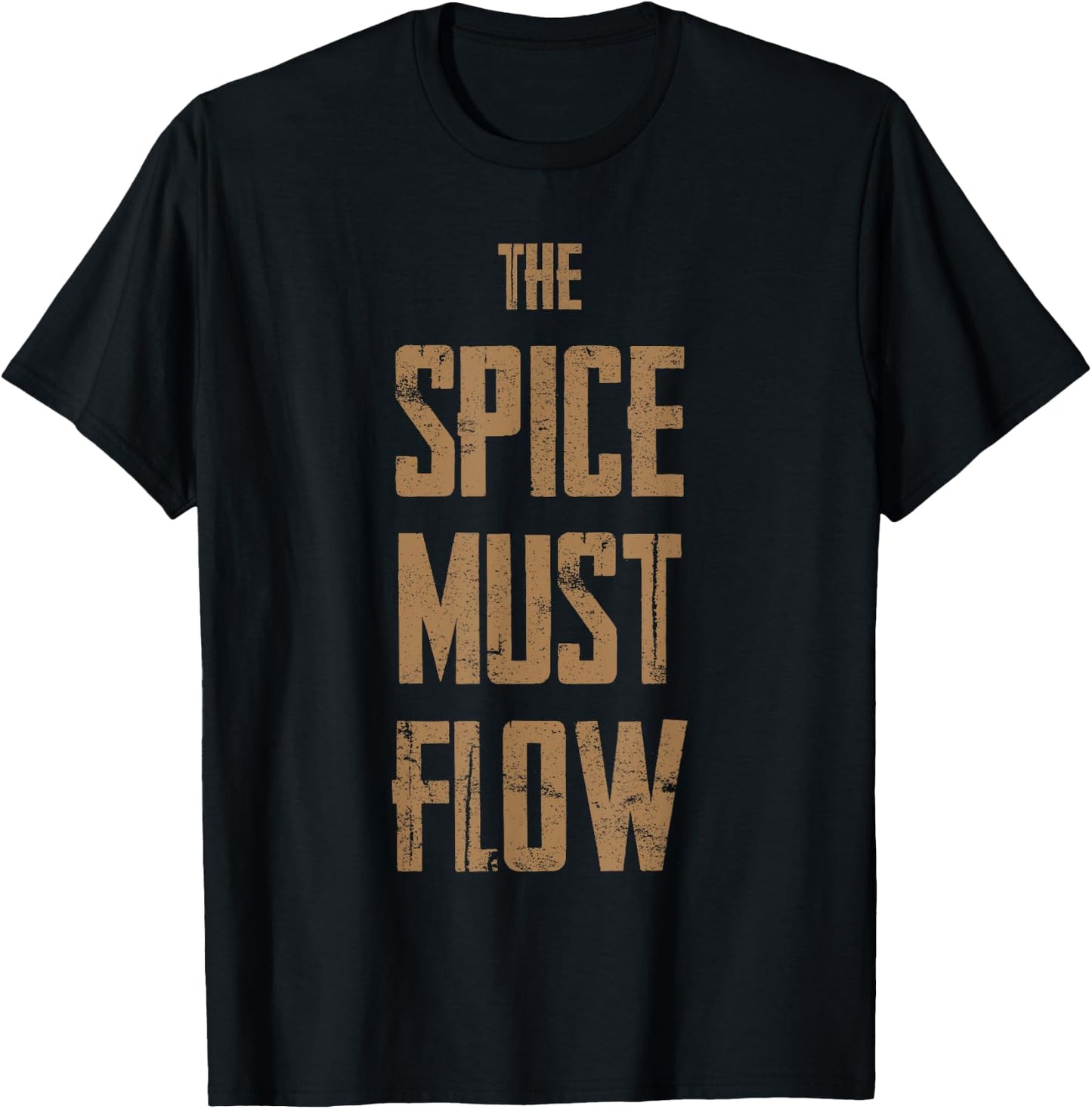 The Spice Must Flow Shirt - Gift Sci-Fi Fans T-Shirt - T-Shirt | Black