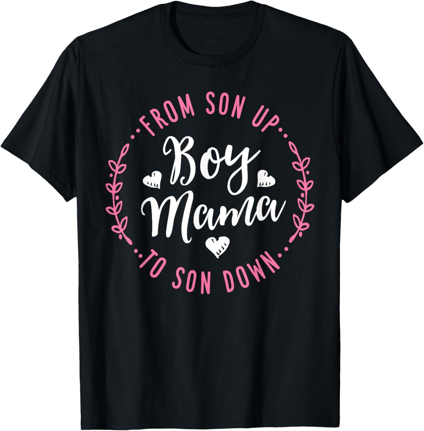 Boy Mama from Son Up to Sun Down Mother's Day Funny Mom T-Shirt - T-Shirt | Black