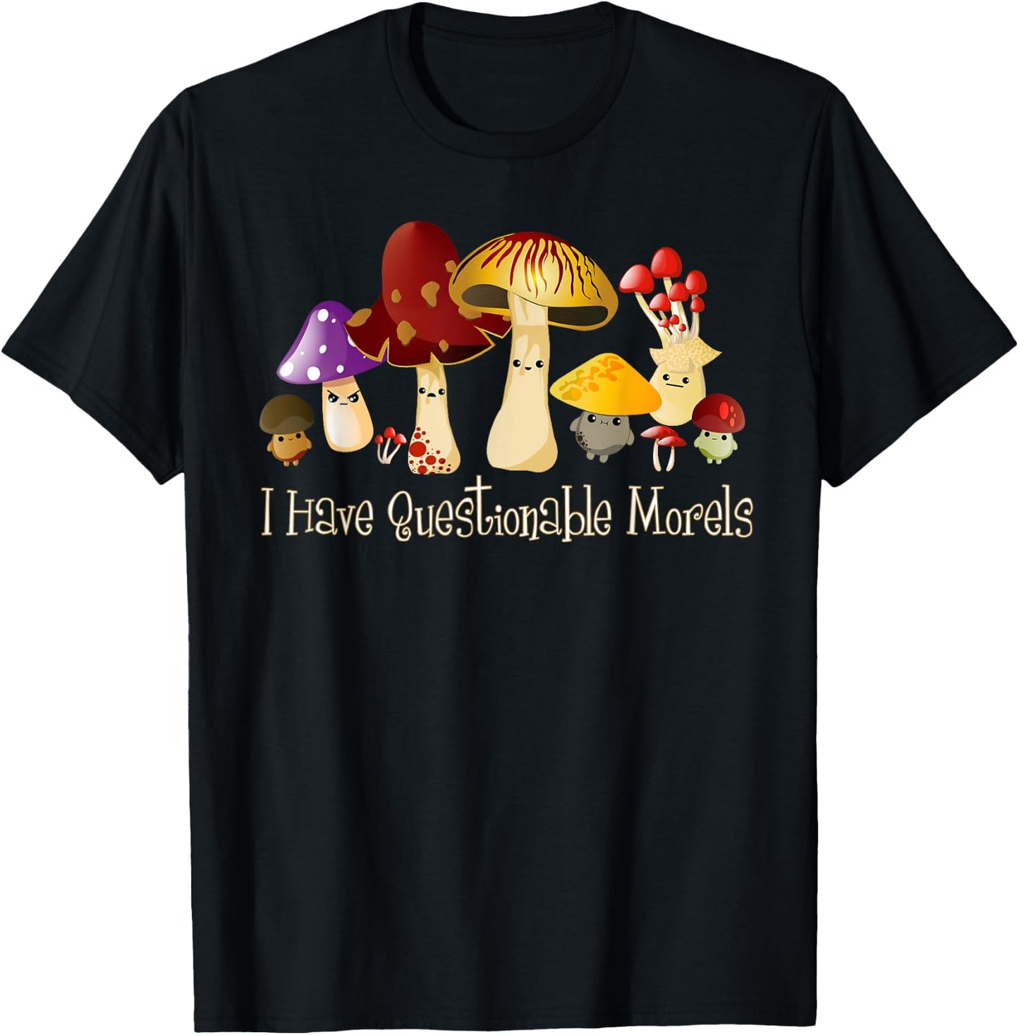 I Have Questionable Morels Cute Mushroom Funny Mycology T-Shirt - T-Shirt | Black