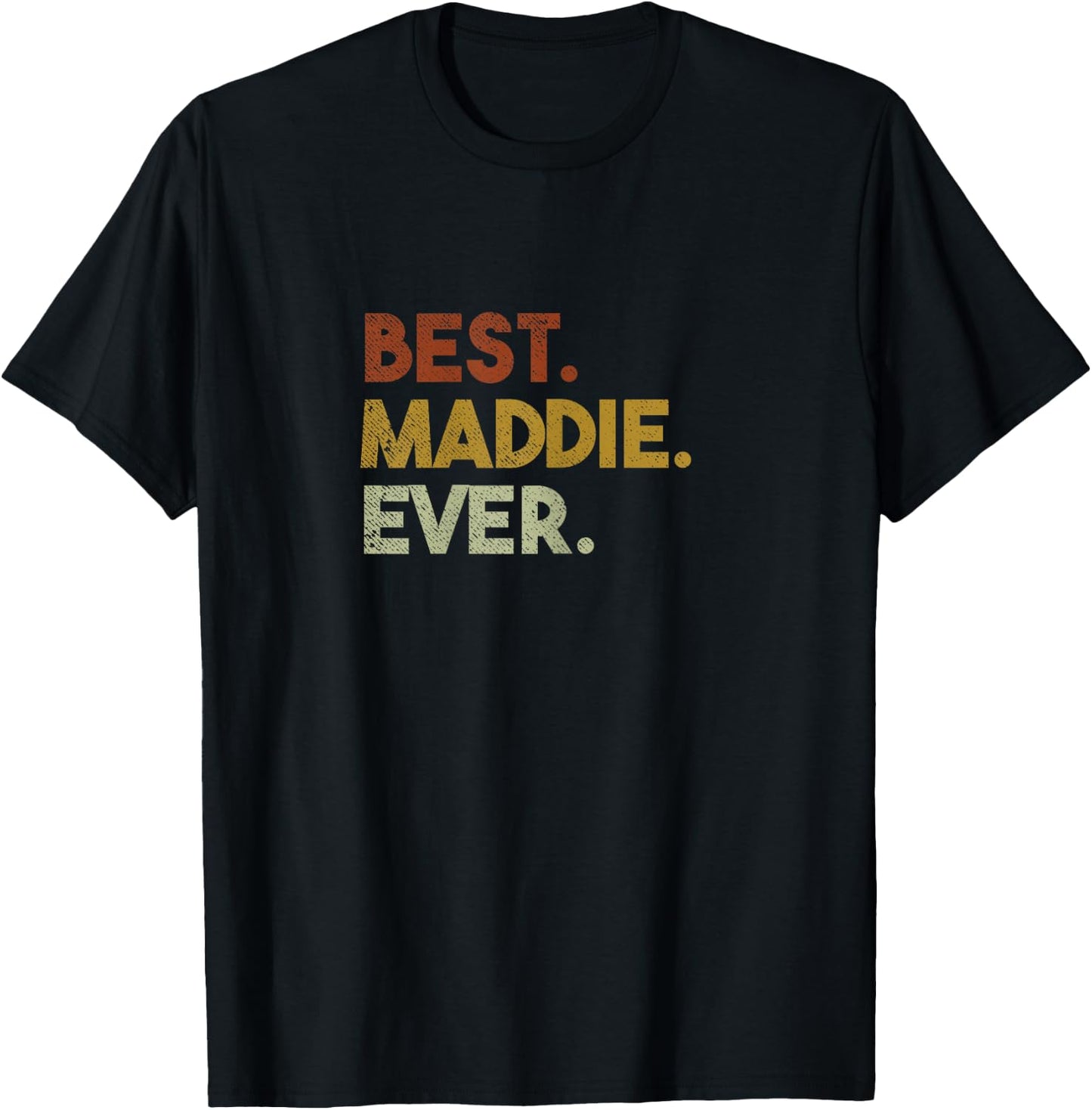 Cute Best Maddie Ever Personalized Name Gifts T-Shirt - T-Shirt | Black