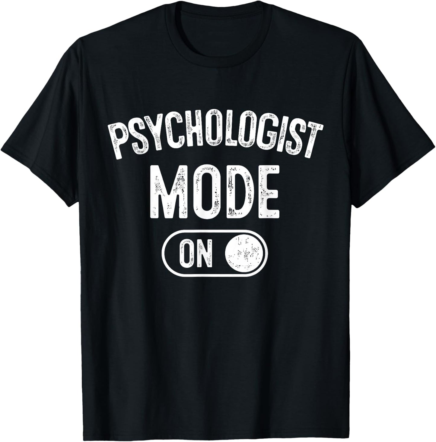 Psychologist Mode On Funny Therapist Gift Psychology Student T-Shirt - T-Shirt | Black