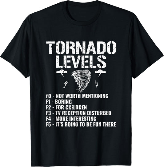 Funny Tornado Levels - Storm Chasing Tornados T-Shirt - T-Shirt | Black