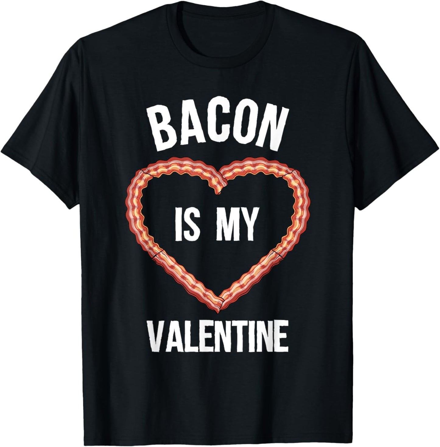 Bacon Design For Boys Girls Men Women Valentine's Day Bacon T-Shirt - T-Shirt | Black