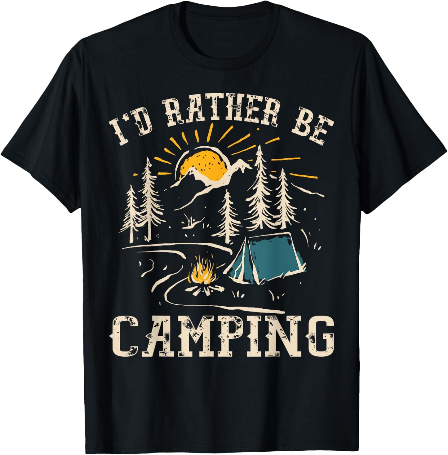 I'D Rather Be Camping Design Funny Camping Lover Campers T-Shirt - T-Shirt | Black