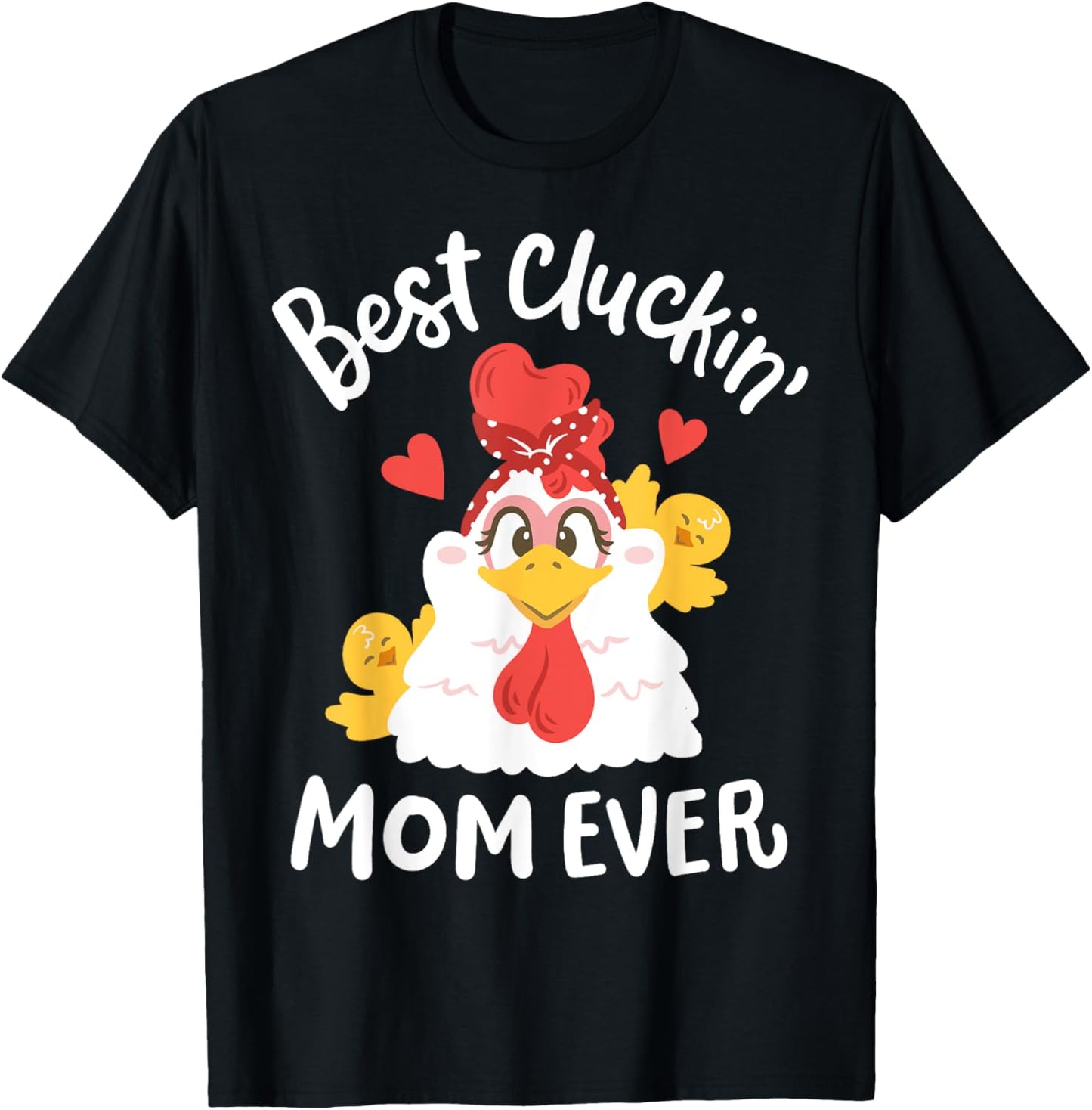 Best Cluckin' Mom Ever Funny Mother's Day Chicken Farm T-Shirt - T-Shirt | Black
