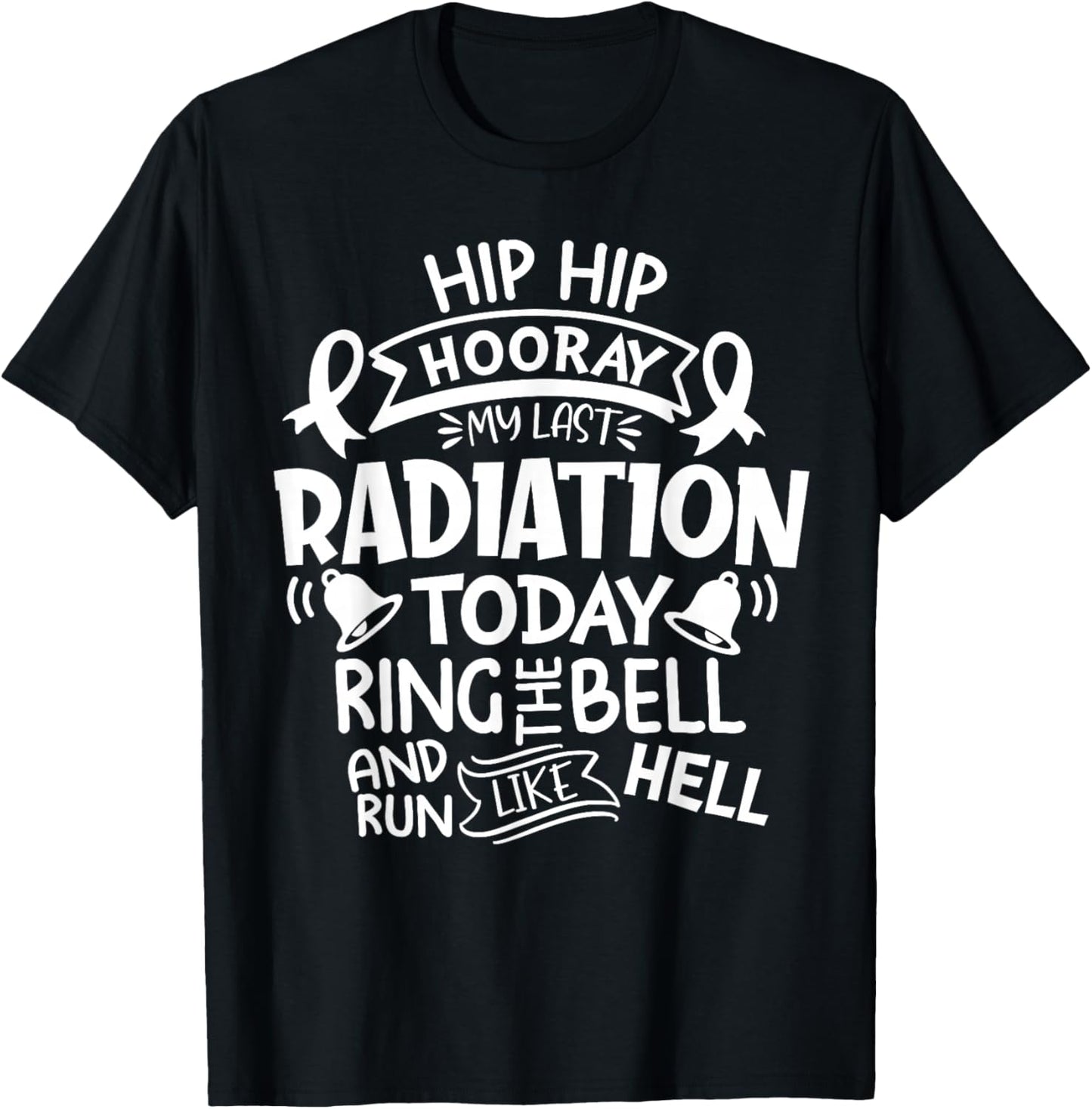 Ring The Bell My Last Radiation Today Cancer Awareness T-Shirt - T-Shirt | Black