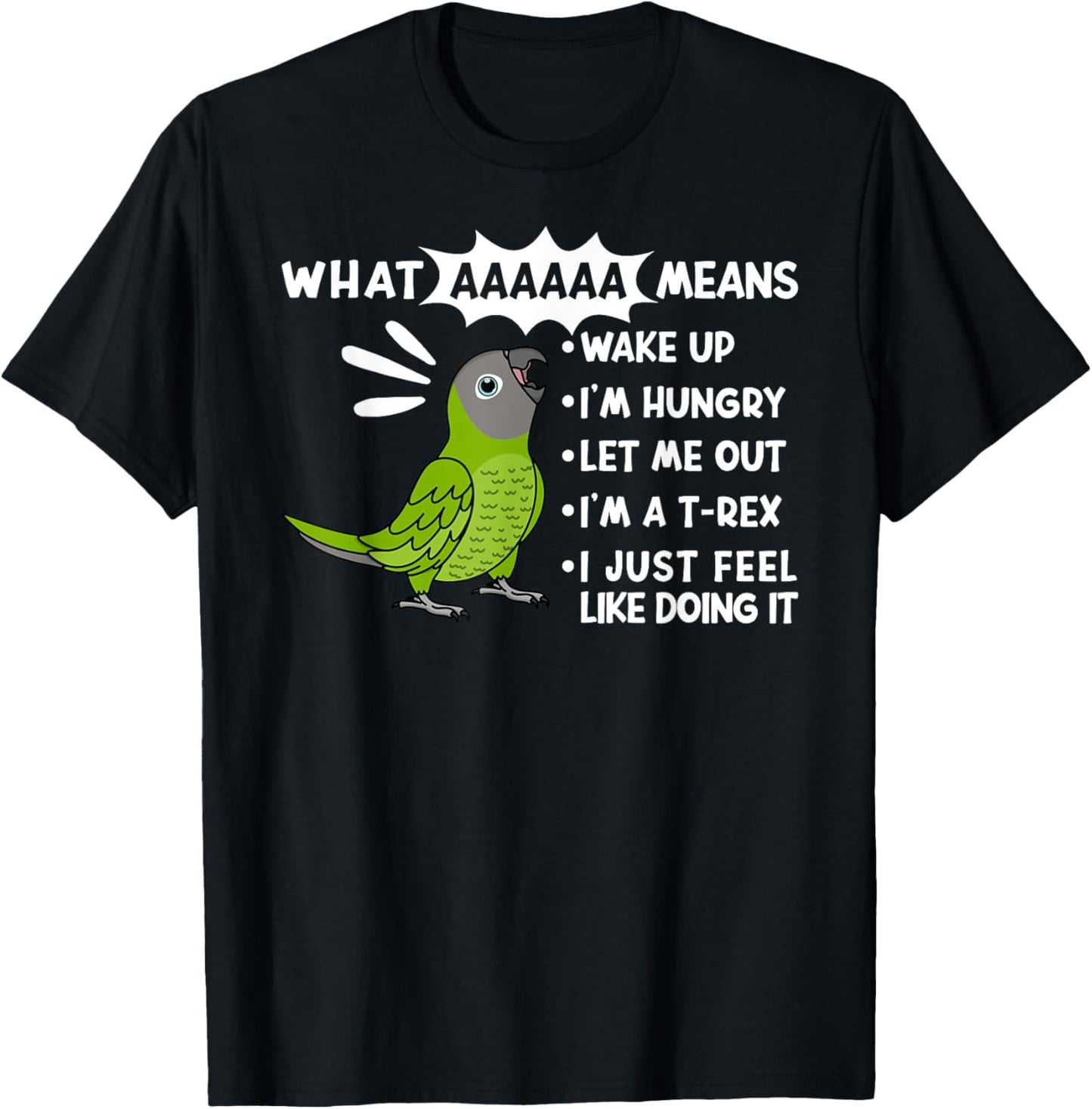 What AAAAAA Means I Screaming Dusky-headed Conure Parrot T-Shirt - T-Shirt | Black