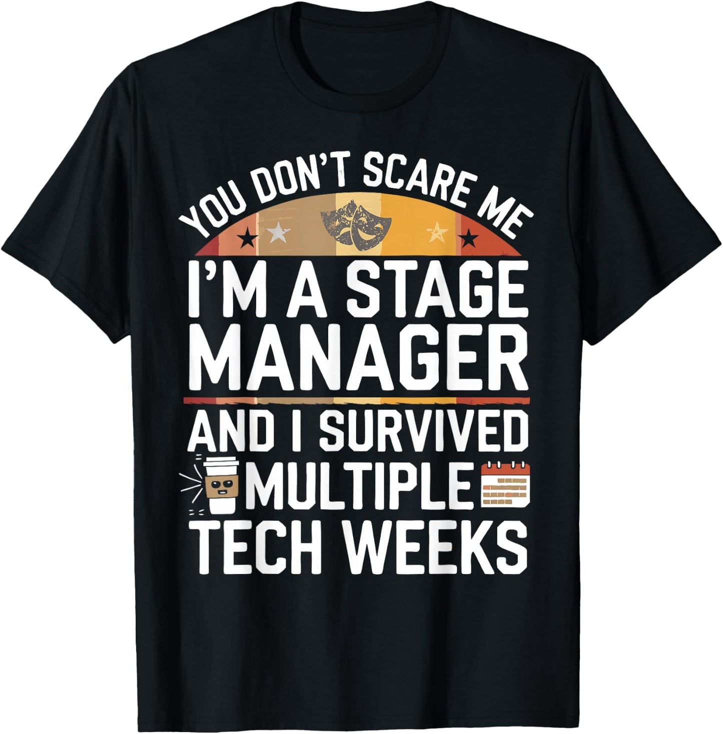 Funny Stage Manager Tech Weeks Theatre Manager T-Shirt - T-Shirt | Black