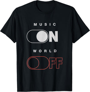 Music On World Off for Music Lovers, DJs, Musicians T-Shirt - T-Shirt | Black