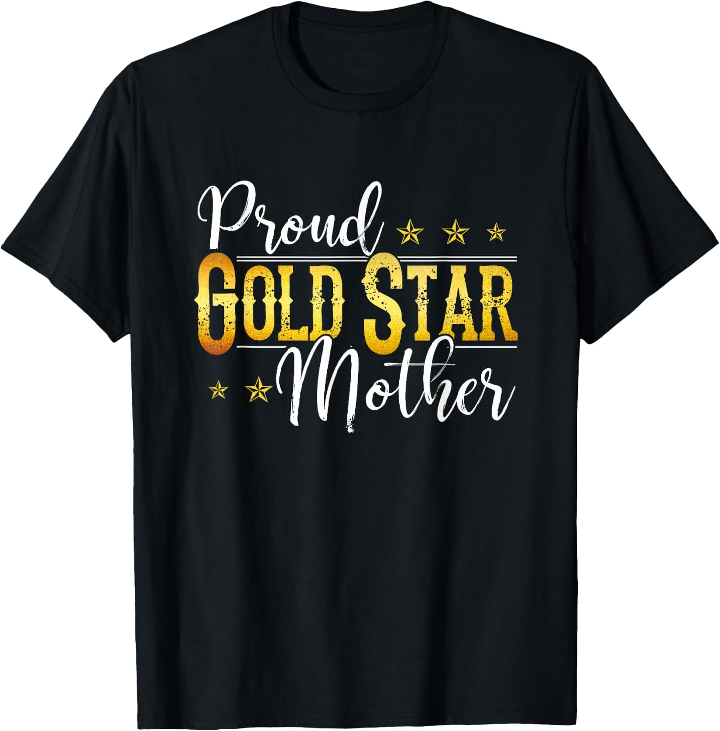 Proud Gold Star Mother Honoring Military Family T-Shirt - T-Shirt | Black